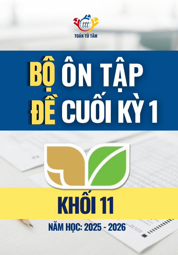 bộ đề ôn tập cuối học kỳ 1 môn toán 11 knttvcs năm học 2025 – 2026